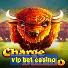 vip bet casino